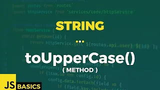 Javascript Basics String toUpperCase method