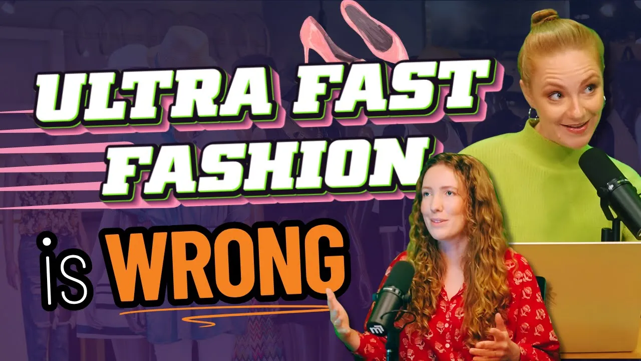 ultra fast fashion: money, ethics & how to be fashion conscious (with Kat Halliday from BWA) ep841b