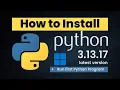 How to Download Install Python 3 13 17 2025 Latest Complete Beginner Guide First Program
