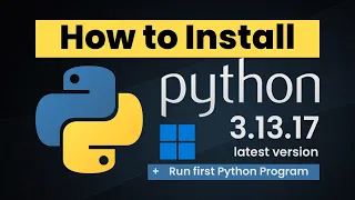 How to Download Install Python 3 13 17 2025 Latest Complete Beginner Guide First Program