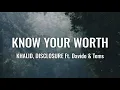 Khalid, Disclosure - Know Your Worth (Lyrics) ft. Davido, Tems