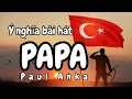 Meaning of the Song Episode 10 PAPA Paul Anka
