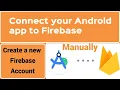 Firebase Database Manually connect Android app to Firebase Connect firebase Realtime database