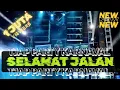 Download Lagu DJ SELAMAT JALAN | TRAP PARTY KARNAVAL 2025 TERBARU • CEK SOUND FULL BASS HOREG NROTOK MIDDLE NULUP