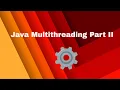 Java Multithreading Part II