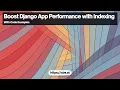 Boost Django App Performance with Database Indexing