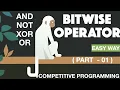Bitwise Operators AND NOT OR XOR Competitive Programming