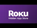 Roku s Hidden App Store