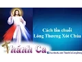 Download Lagu Cách Lần Chuỗi Lòng Thương Xót Chúa - Lm.Giuse Trần Đình Long