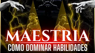 MAESTRIA | COMO DOMINAR HABILIDADES