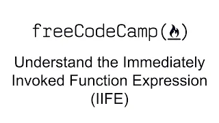 Understand the Immediately Invoked Function Expression IIFE - Object Oriented Programming