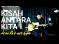 Download Lagu 🔵REYHAN (OAB) | KISAH ANTARA KITA | ACOUSITIC VERSION COVER