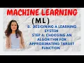 Choosing a Learning Algorithm for Approximating the Target Function Step-4 ML