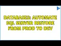 Databases Automate SQL Server restore from Prod to Dev