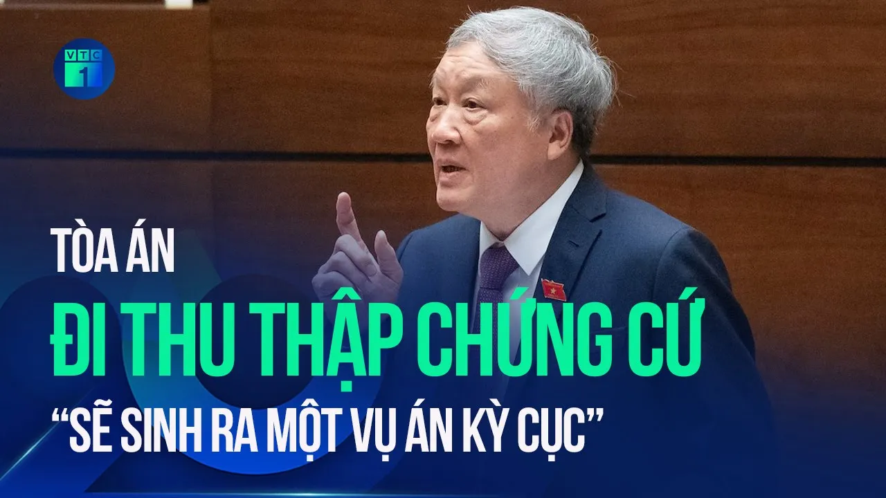 Outline Video Chánh án Nguyễn Hòa Bình: Tòa án đi thu thập chứng cứ “sẽ sinh ra một vụ án kỳ cục” | VTC1