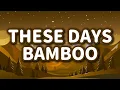 Bamboo - These Days (Lyric Video)