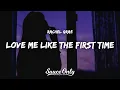 Download Lagu Rachel Grae - Love Me Like The First Time (Lyrics)