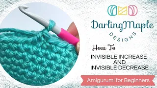 How to Invisible Increase and Invisible Decrease Amigurumi Tips
