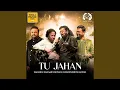 Lagu Tu Jahan Chalega