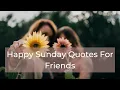 happy Sunday Quotes For Friends Happy Sunday Messages For Friends 2020