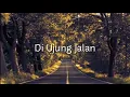 Lagu Di ujung jalan-samson