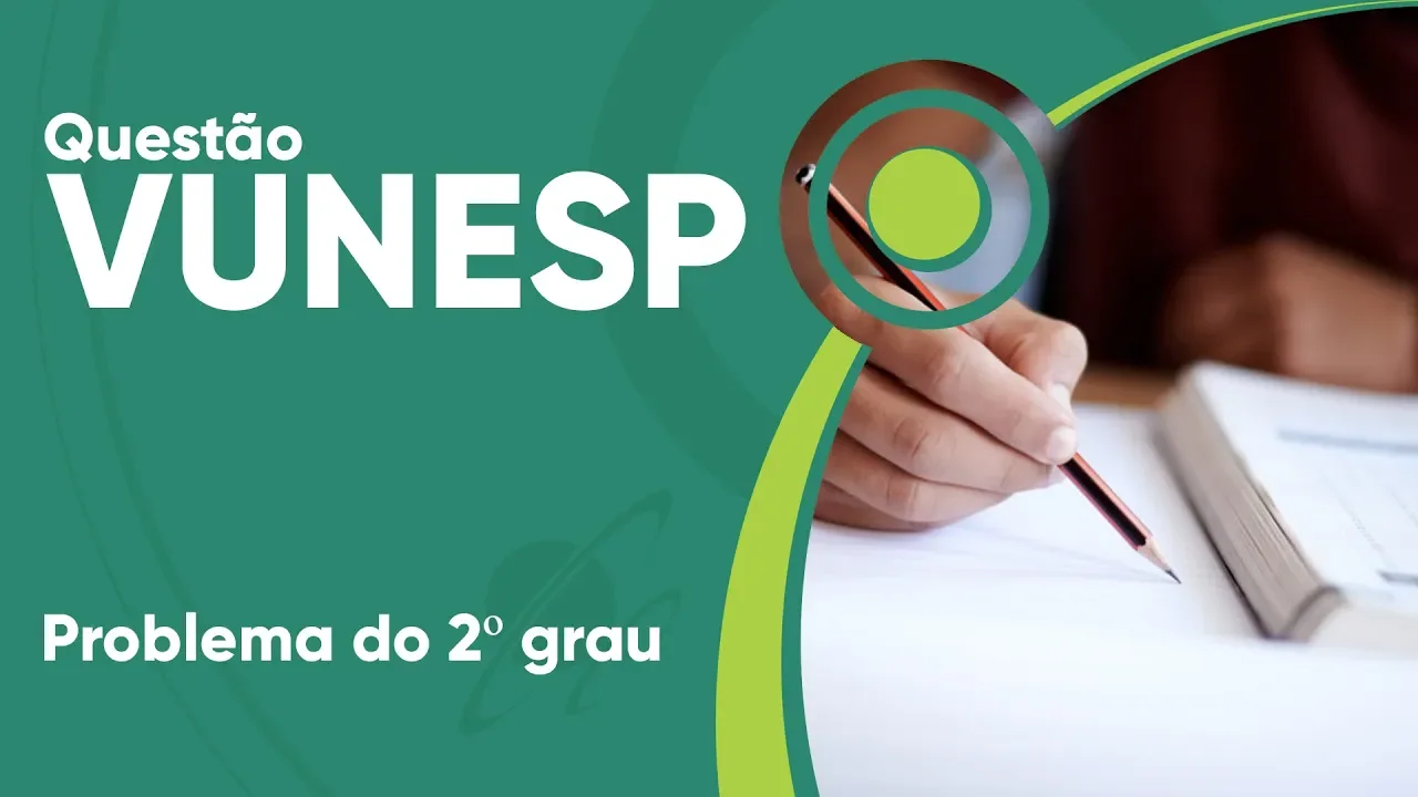 VUNESP 2019 - Problema do 2º grau (questão resolvida) - P. M. de Valinhos