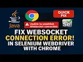 How to resolve Unable to establish web socket connection exception in Selenium WebDriver with Chrome