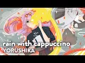 Download Lagu Rain with Cappuccino (Yorushika) ♡ English Cover【rachie】  雨とカプチーノ
