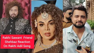 rakhi sawant friend shabaz khan reaction on working with rakhi sawant zaroorat song exclusive