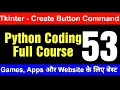 Tkinter GUI Tutorial - Python GUI Coding for Beginners Command Buttons in Tkinter