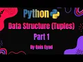 Python Chapter - Data Structure Tuples Part 1