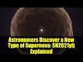Download Lagu Astronomers Discover a New Type of Supernova: SN2021yfj Explained
