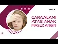 Download Lagu Cara Alami Atasi Anak Masuk Angin