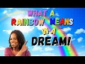 What a Rainbow Means in a about Dream Interpretation
