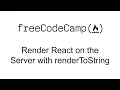 Render React on the Server with renderToString