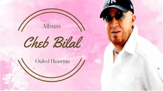 Cheb Bilal Wlad Horma Album Complet  Cheb Bilal Wlad Horma Album Complet