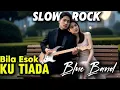 Download Lagu Bila Esok Ku Tiada | Blue Band | Lagu Sedih Menyentuh Hati | Slow Rock Terbaru 2025