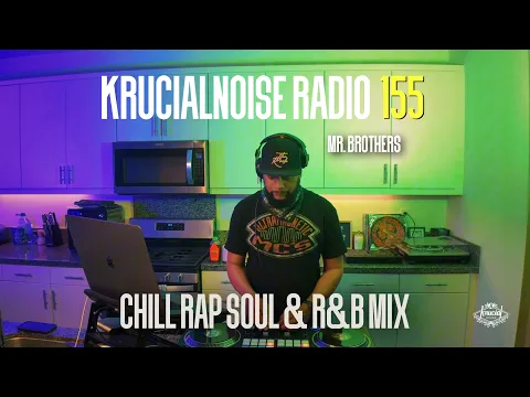 CHILL RAP SOUL & R&B MIX | Brent Faiyaz Roc Marciano & More | Krucial Noise Radio