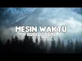 Budi Doremi – Mesin Waktu (Lirik)