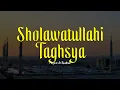 Download Lagu SHOLAWATULLAHI TAGHSYA | Majelis Ar Raudhah | Lirik \u0026 Terjemah