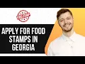 HOW TO APPLY FOR FOOD STAMPS IN GEORGIA FULL GUIDE 2025