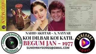 Download KOI DILBAR KOI KATIL | NAHID AKHTAR , A. NAYYAR | BEGUM JAN - 1977 MP3