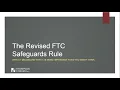 The Revised FTC Safeguards Rule - What It Means and Why It Is More Important Than You Might Think