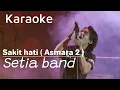 Download Lagu Karaoke Sakit hati (Asmara 2) - Setia band