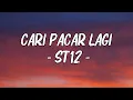 Download Lagu Cari Pacar Lagi  - ST12 | Lirik
