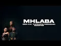 Essa Kay, Thatohatsi, Nkosazana Daughter - Mhlaba (Lyrics)