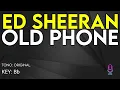 Ed Sheeran - Old Phone - Karaoke Instrumental