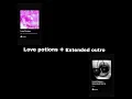 Download Lagu Love potions + extended outro 😩