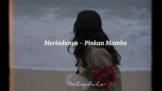 Download Merindunya - Pinkan Mambo | slowed MP3