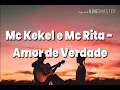 Lagu MC Kekel e MC Rita - Amor de verdade (letra) | Music Legend